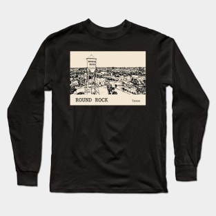 Round Rock Texas Long Sleeve T-Shirt